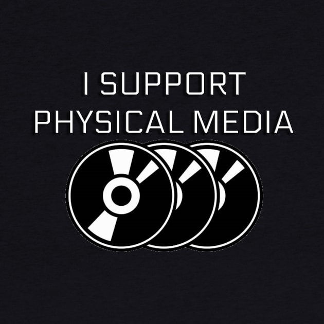 I Support Physical Media by pizowell